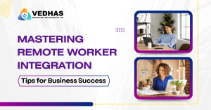 Mastering Remote Worker Integration: Tips for Business Success