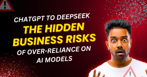 ChatGPT to DeepSeek: The Hidden Business Risks of Over-Reliance on AI Models