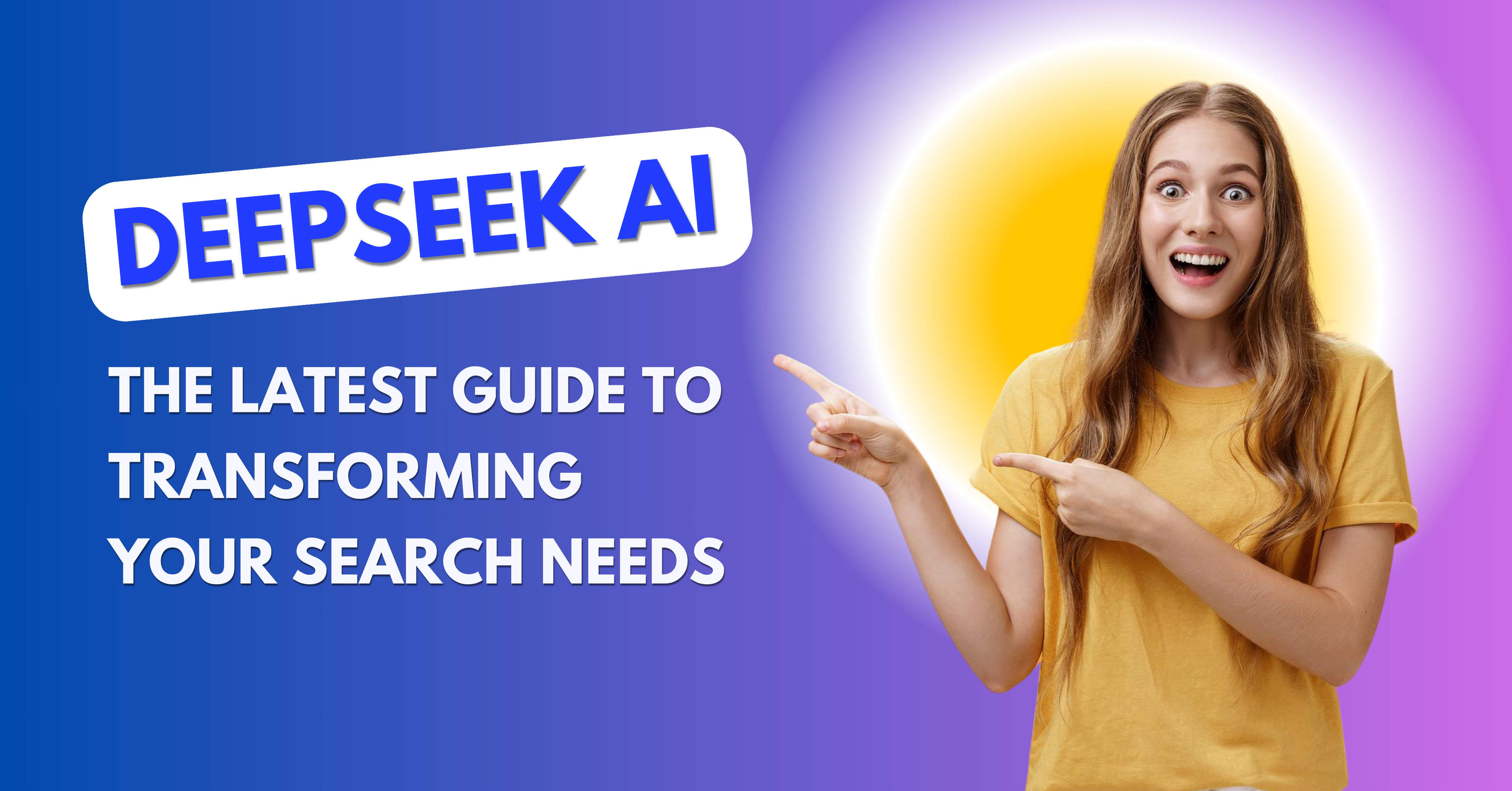 DeepSeek AI: The Latest Guide to Transforming Your Search Needs