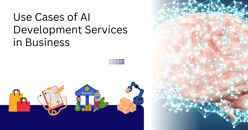 Use Cases of AI Development Services in Businesses