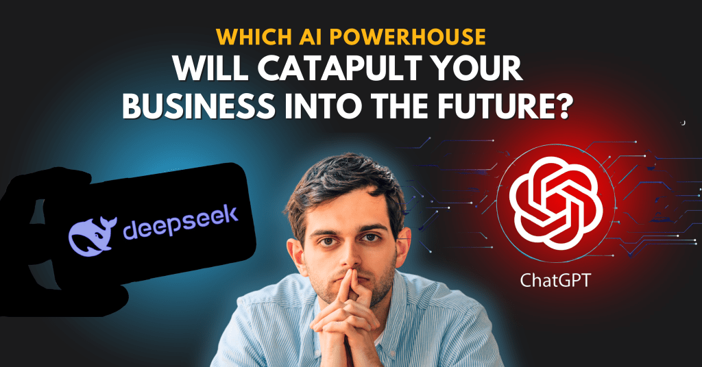 DeepSeek vs. ChatGPT: Which AI Powerhouse Will Catapult Your Business into the Future?