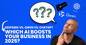 DeepSeek vs. Qwen vs. ChatGPT: Which AI Boosts Your Business in 2025?