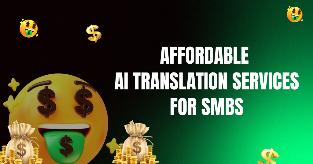 Affordable AI Translation Services for SMBs